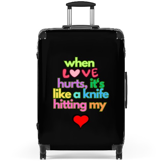 when love hurts Suitcases