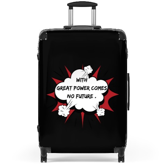 superhero sarcastic saying, with great power comes Suitcases