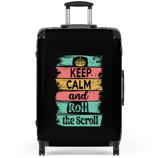 Keep Calm and Roll the Scroll Suitcases