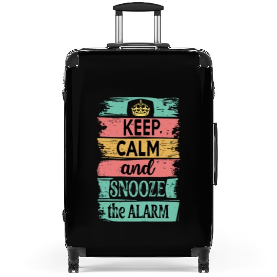 Keep Calm and Snooze the Alarm Suitcases