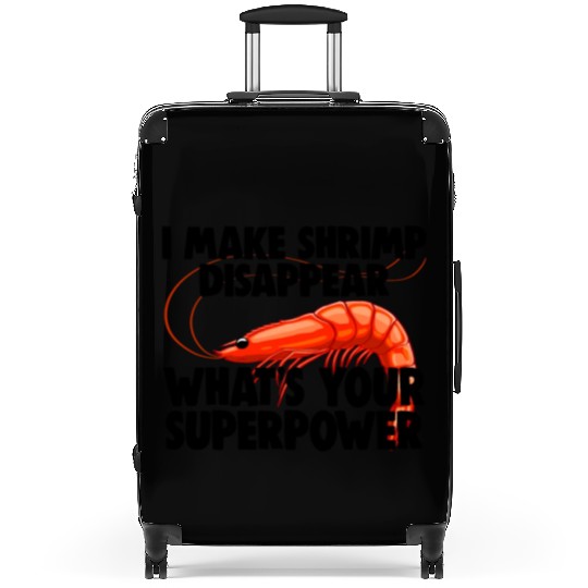 I Make Shrimp Disappear What's Your Superpower Suitcases