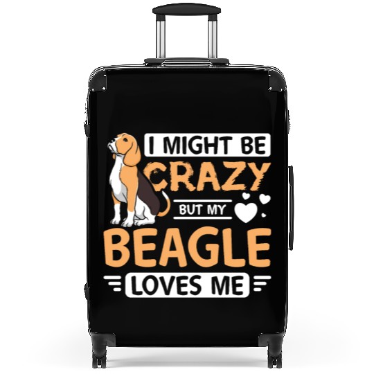 I might be crazy but my beagle loves me Suitcases