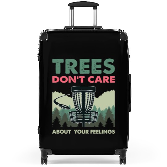 Funny Disc Golf Trees Don't Care About Your Suitcases