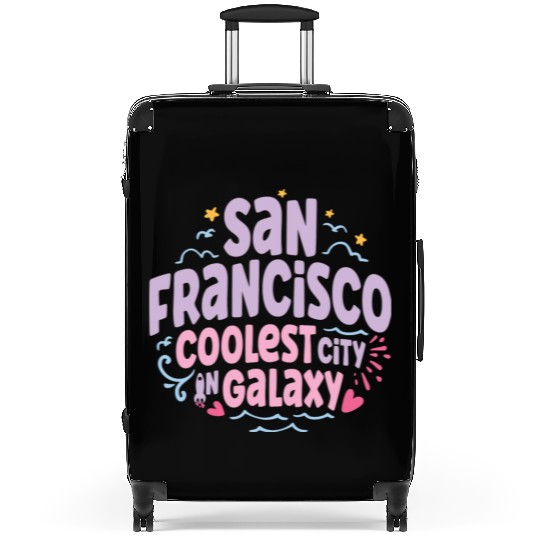 San Francisco Coolest City In Galaxy Suitcases