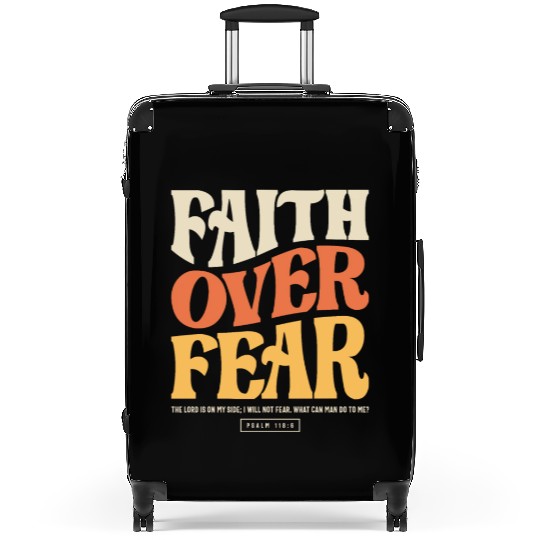 Faith Over Fear - Psalm 118:6 Christian Suitcases