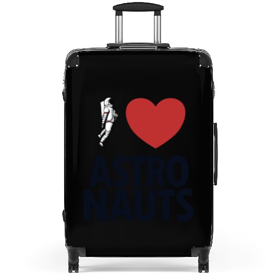 I Love Astronauts Spacecraft Cosmonaut Astronaut Suitcases