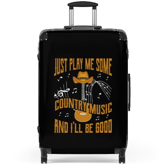 Just Play Me Some Country Music And I'll Be Good Suitcases