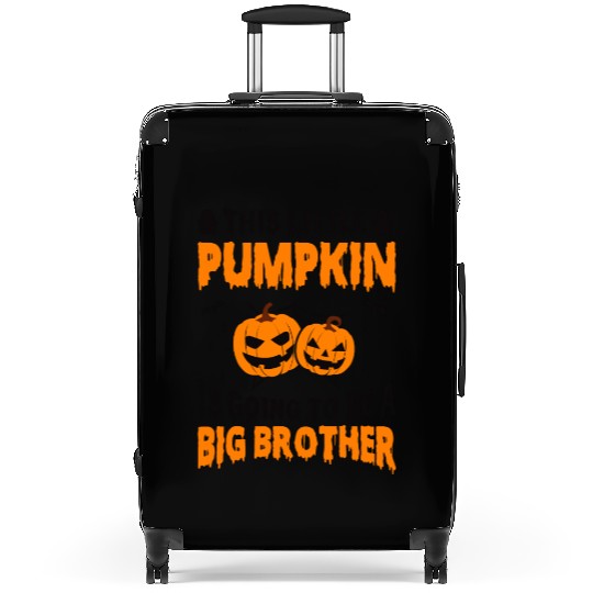This Little Pumpkin Is Going To Be A Big Brother Suitcases