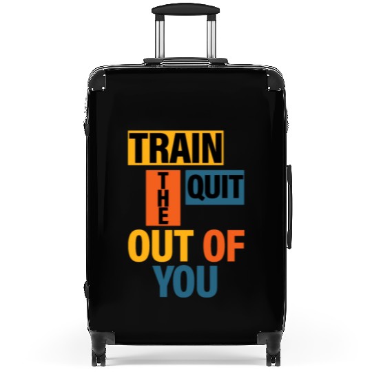 Train The Quit Out Of You 2 Suitcases