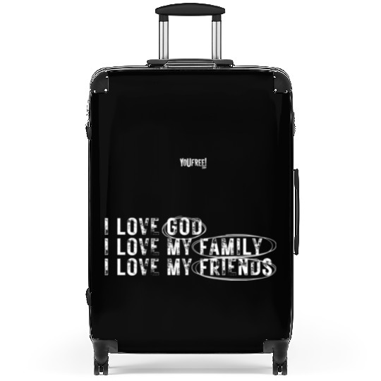 I love God. I love my family. I love my friends Suitcases