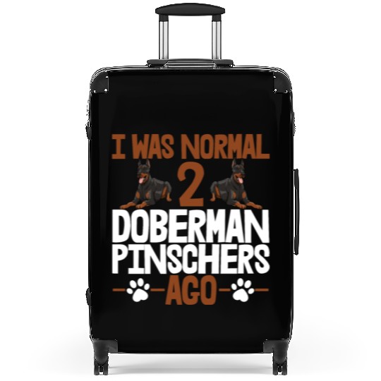 I Was Normal 2 Doberman Pinschers Ago Suitcases