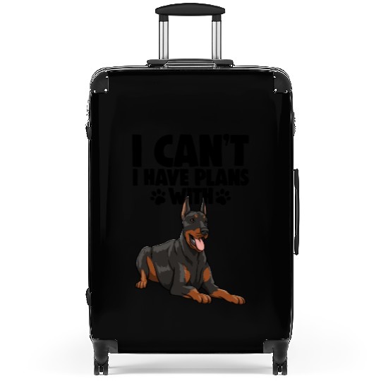 I Can't I Have Plans With Doberman Suitcases
