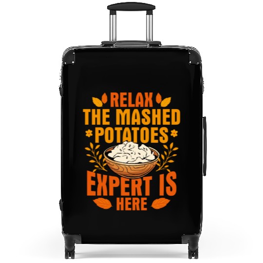 Relax The Mashed Potatoes Expert Is Here Thanksgiv Suitcases