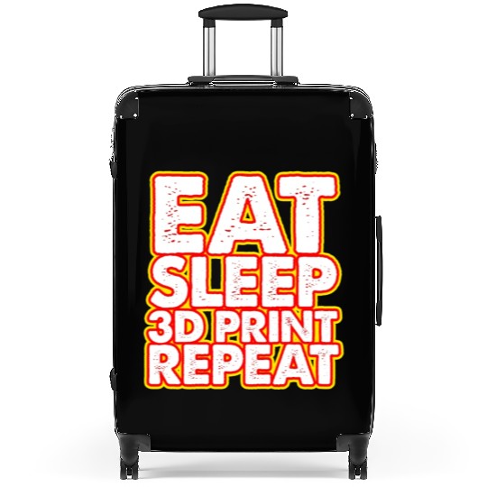 Eat Sleep 3D Print Repeat Suitcases