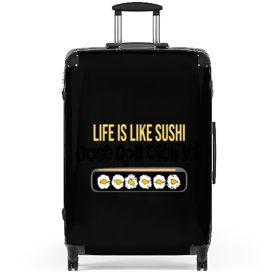 Life Is Like Sushi Suitcases