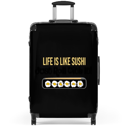 Life Is Like Sushi Suitcases