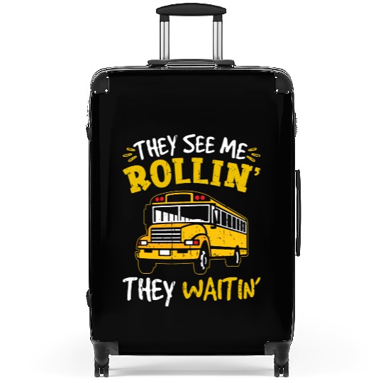 School Bus They See Me Rolling Waiting Bus Driver Suitcases