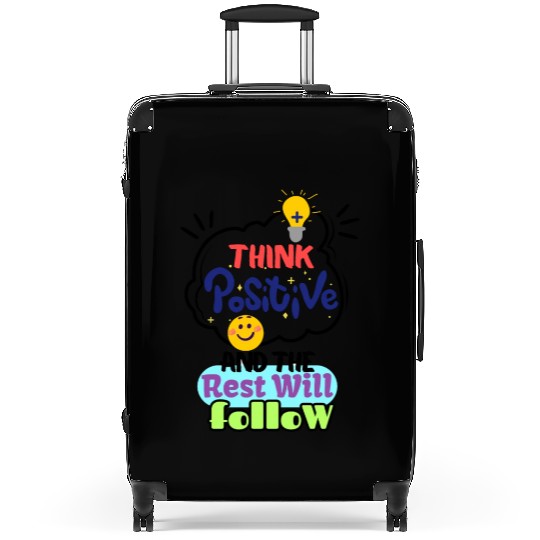 Think Positive And The Rest Will Follow Suitcases