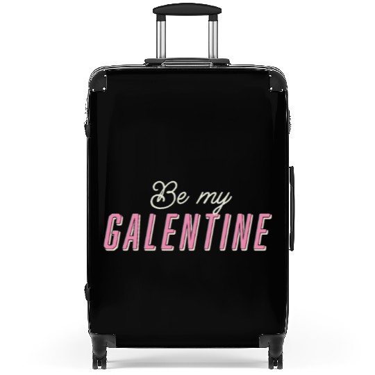 Be My Galentine. Galentine's Day Suitcases