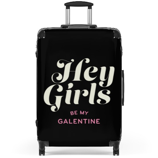 Be My Galentine. Galentine's Day Suitcases