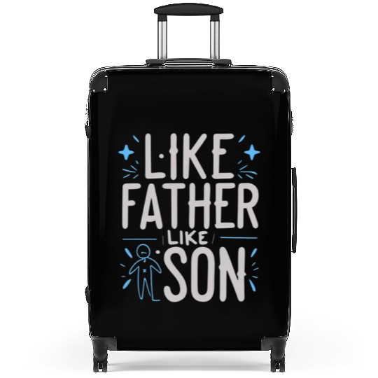 Like Father Like Son Suitcases