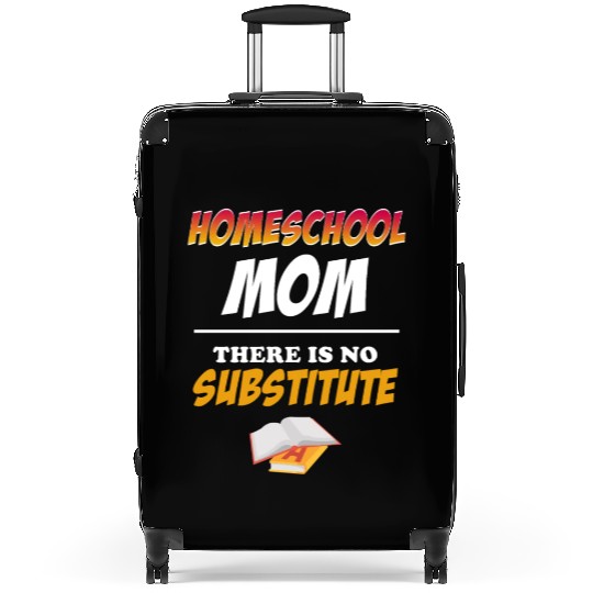 Homeschool Mom There Is No Substitute Education Suitcases