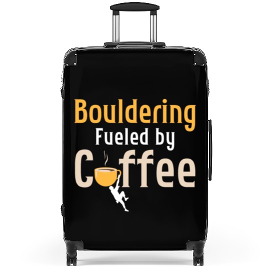Bouldering Fueled By Coffee Climbing Boulder Suitcases