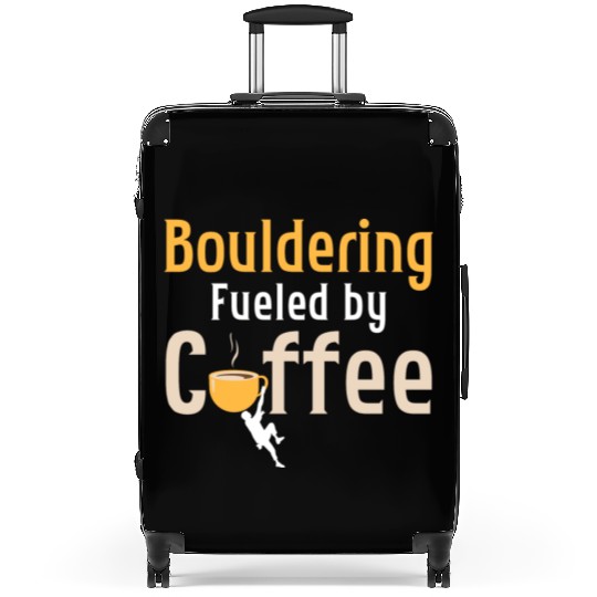 Bouldering Fueled By Coffee Climbing Boulder Suitcases