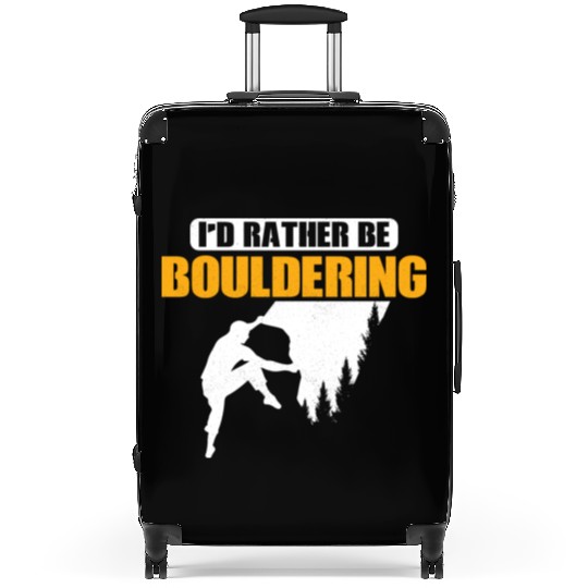 I'd Rather Be Bouldering Climbing Boulder Suitcases