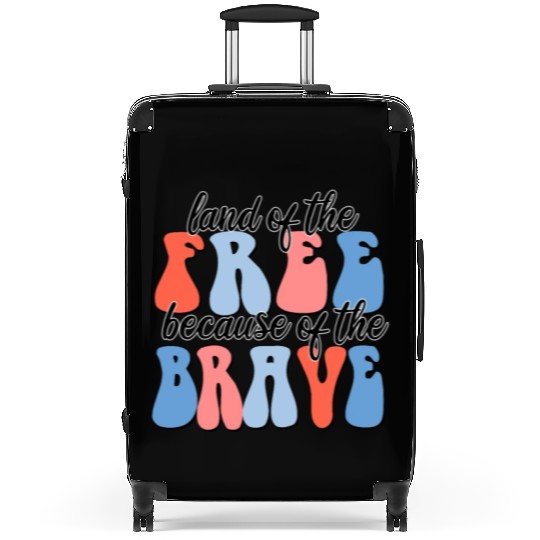 land of the free because of the brave Suitcases