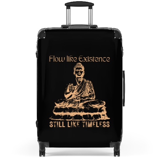 Buddha, Flow Like Existence, Still Like Timeless Suitcases