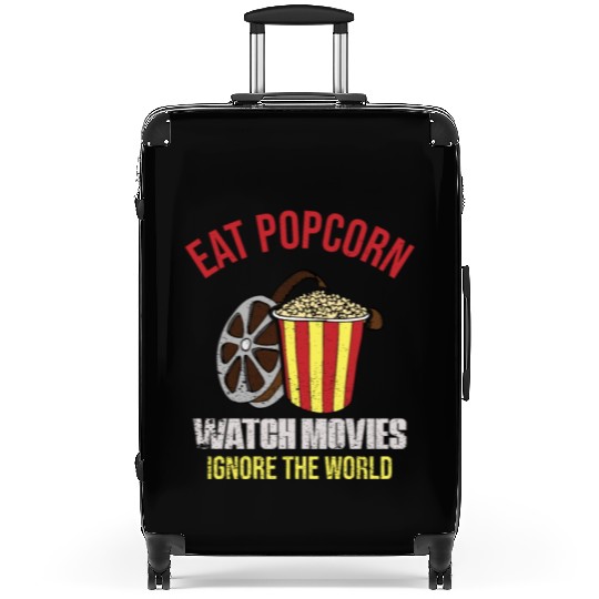 Eat Popcorn Watch Movies Ignore The World Suitcases