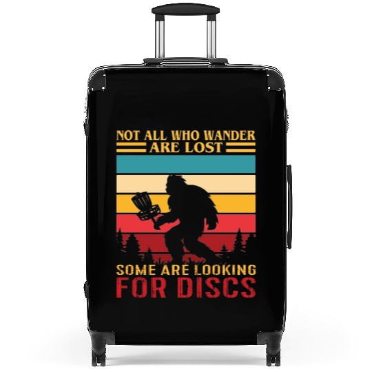 Not All Who Wander Are Lost Some Looking For Discs Suitcases