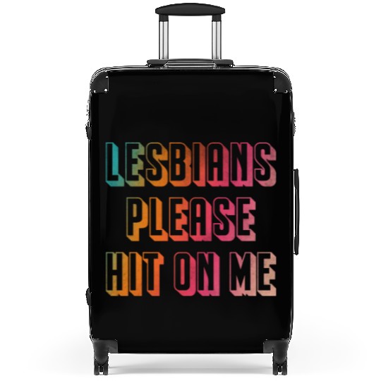 Lesbians please hit on me Suitcases