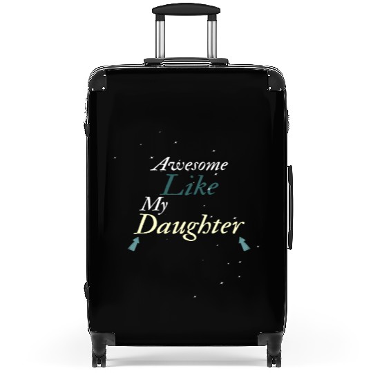 Awesome Like My Daughter Suitcases