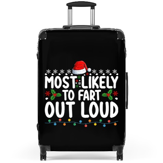 Most Likely To Fart Out Loud Christmas Family Suitcases