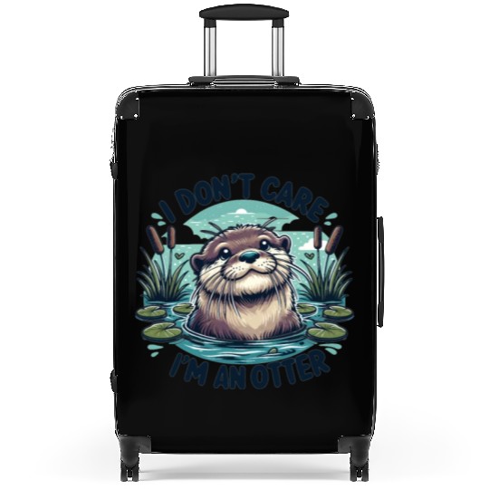 I Don't Care, I'm An Otter. - Cute Otter Suitcases