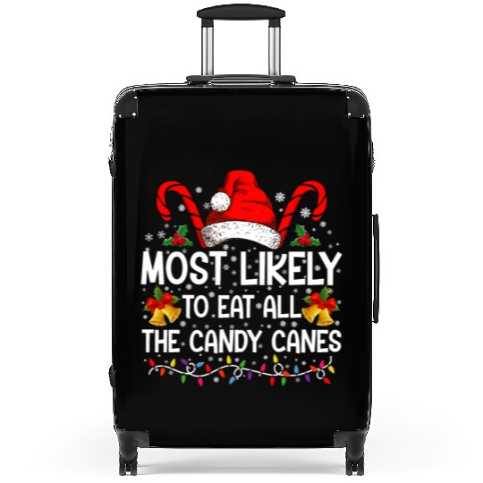 Most Likely To Eat All The Candy Canes Christmas Suitcases