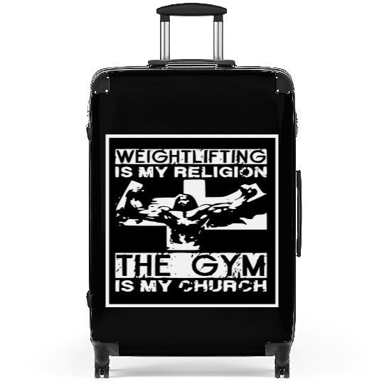 Weights Are My Religion The Gym Is My Church © Suitcases