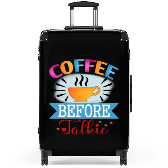 Coffee before talkie Suitcases