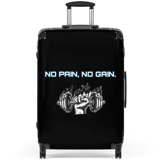 No pain no gain Suitcases