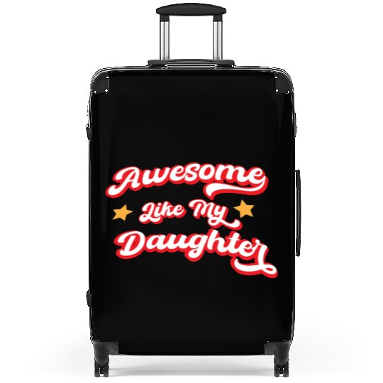 Awesome Like My Daughter Suitcases