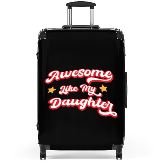 Awesome Like My Daughter Suitcases