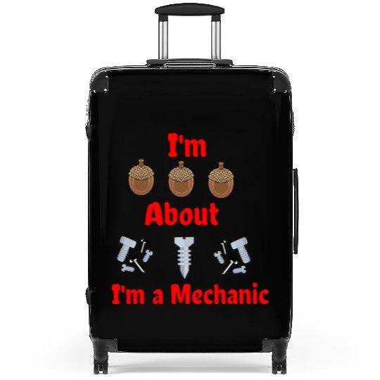 I'm Nuts About Bolts I'm a Mechanic Suitcases