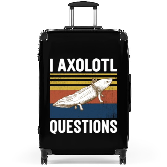 I Axolotl Questions I Ask A Lot Of Questions Pun Suitcases
