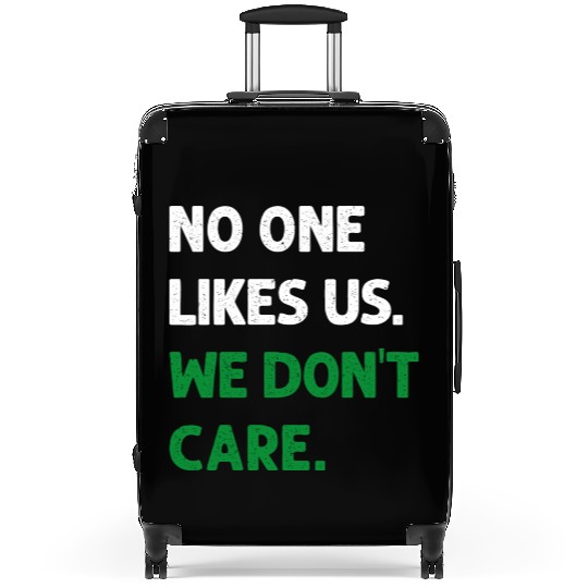 No One Likes Us We Don t Care Philadelphia Philly Suitcases