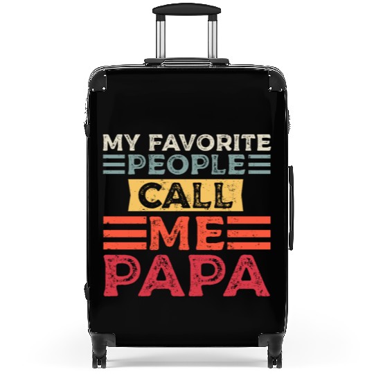 My Favorite People Call Me Papa Funny Dad Suitcases