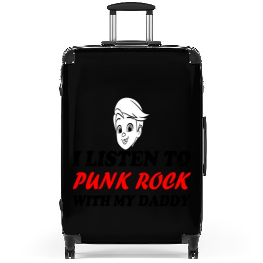 I listen to punk rock with my dady Suitcases