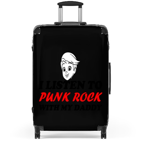 I listen to punk rock with my dady Suitcases