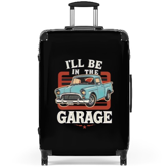 I'll Be in The Garage Mechanic Dad Joke Handyman Suitcases